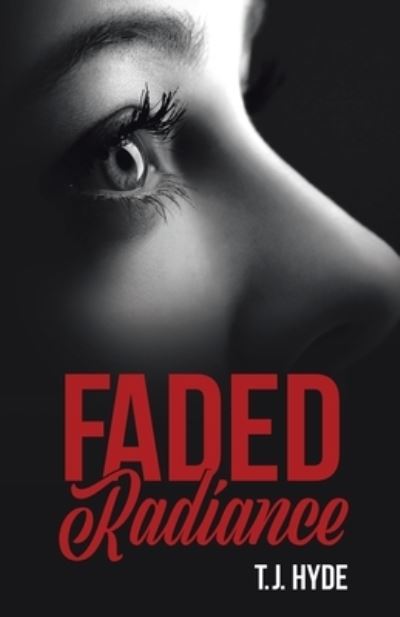Cover for T. J. Hyde · Faded Radiance (Book) (2021)