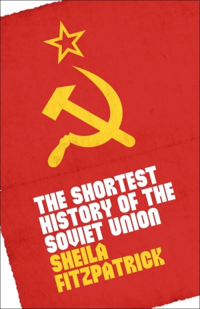 Cover for Sheila Fitzpatrick · The Shortest History of the Soviet Union (Hardcover Book) (2022)