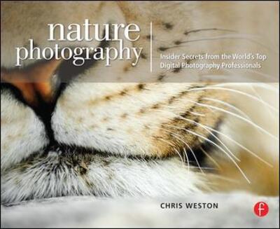 Cover for Chris Weston · Nature Photography: Insider Secrets from the World’s Top Digital Photography Professionals (Paperback Book) (2008)