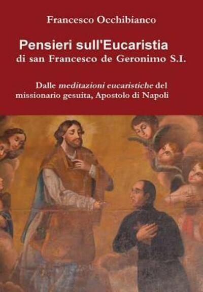 Cover for Francesco Occhibianco · Pensieri sull'Eucaristia di san Francesco de Geronimo S.I. (Hardcover Book) (2017)