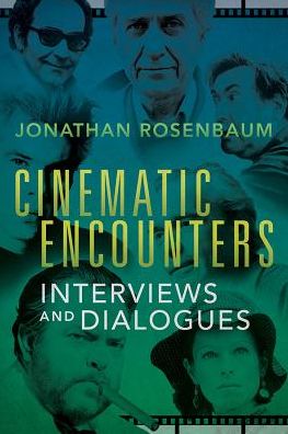 Cover for Jonathan Rosenbaum · Cinematic Encounters: Interviews and Dialogues (Hardcover Book) (2018)