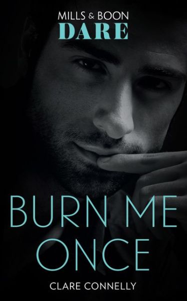 Cover for Clare Connelly · Burn Me Once (Paperback Book) [Edition edition] (2018)