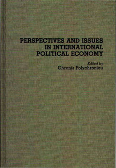 Cover for Polychronis Polychroniou · Perspectives and Issues in International Political Economy (Hardcover Book) (1992)