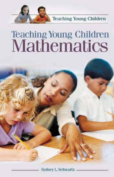 Cover for Sydney L. Schwartz · Teaching Young Children Mathematics (Hardcover Book) (2005)