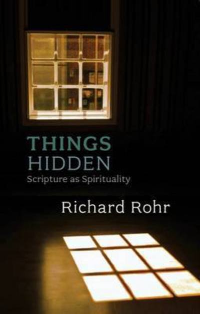 Cover for Richard Rohr · Things Hidden: Scripture As Spirituality (Paperback Book) (2016)
