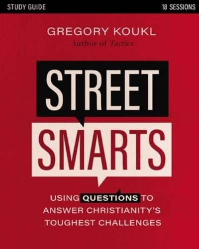 Cover for Gregory Koukl · Street Smarts Study Guide: Using Questions to Answer Christianity's Toughest Challenges (Paperback Bog) (2023)