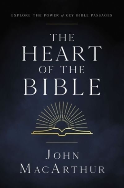Cover for John F. MacArthur · The Heart of the Bible (Taschenbuch) (2022)