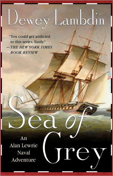 Sea of Grey : an Alan Lewrie Naval Adven - Dewey Lambdin - Bøger - St. Martin's Griffin - 9780312320164 - 1. december 2003