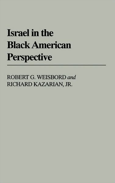 Cover for Richard Kazarian · Israel in the Black American Perspective (Hardcover Book) (1985)