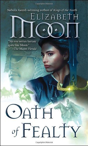Cover for Elizabeth Moon · Oath of Fealty (Legend of Paksenarrion) (Paperback Book) (2011)