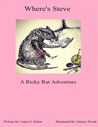 Cover for Larry Bubar · Where's Steve a Ricky Rat Adventure (Book) (2018)