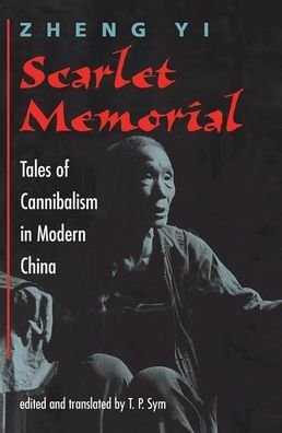 Cover for Yi Zheng · Scarlet Memorial: Tales Of Cannibalism In Modern China (Hardcover bog) (2019)