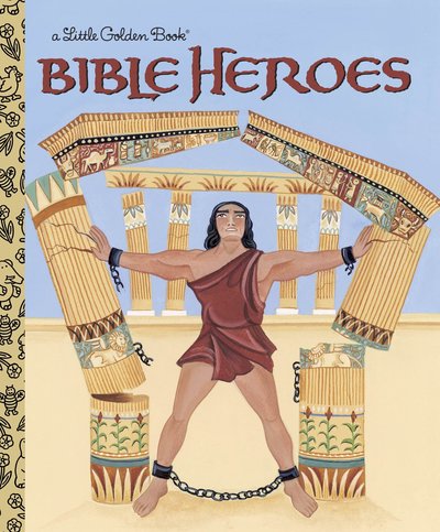 Bible Heroes - Little Golden Book - Christin Ditchfield - Książki - Random House USA Inc - 9780375828164 - 14 września 2004