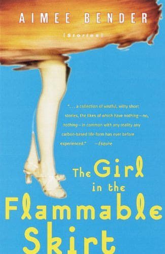 Cover for Aimee Bender · The Girl in the Flammable Skirt: Stories (Paperback Book) (1999)