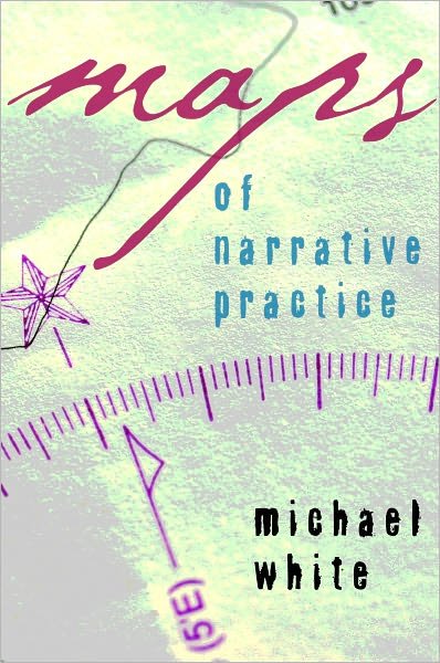 Cover for Michael White · Maps of Narrative Practice (Hardcover Book) (2007)