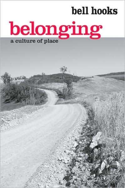 Cover for Bell Hooks · Belonging: A Culture of Place (Paperback Book) (2008)