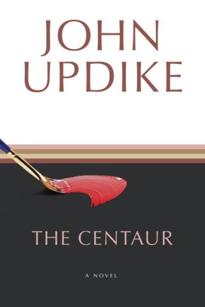 Cover for John Updike · The Centaur (Paperback Book) [Reissue edition] (1996)