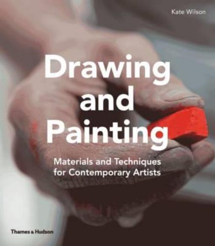 Cover for Kate Wilson · Drawing and Painting: Materials and Techniques for Contemporary Artists (Paperback Book) (2017)