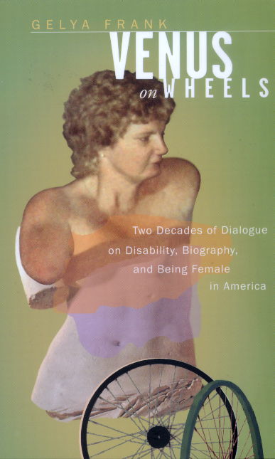 Cover for Gelya Frank · Venus on Wheels: Two Decades of Dialogue on Disability, Biography, and Being Female in America (Paperback Book) (2000)