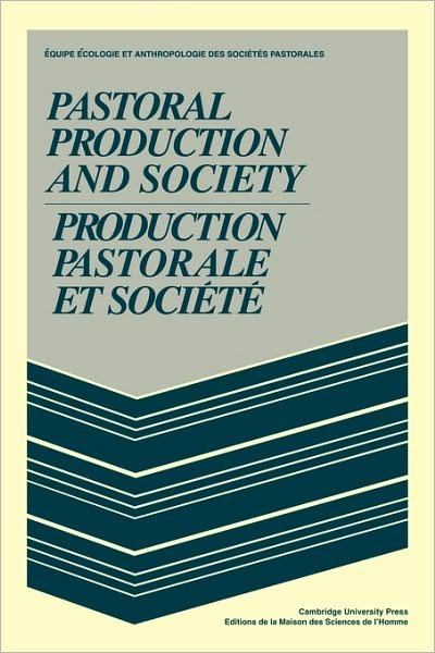 Cover for Equipe Ecologie · Pastoral Production and Society / Production pastorale et societe - MSH: Colloques (Paperback Bog) (1979)