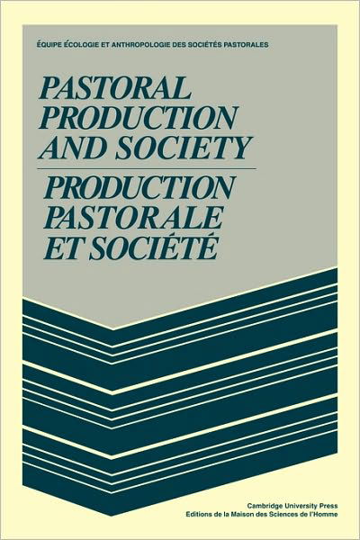Cover for Equipe Ecologie · Pastoral Production and Society / Production pastorale et societe - MSH: Colloques (Paperback Bog) (1979)
