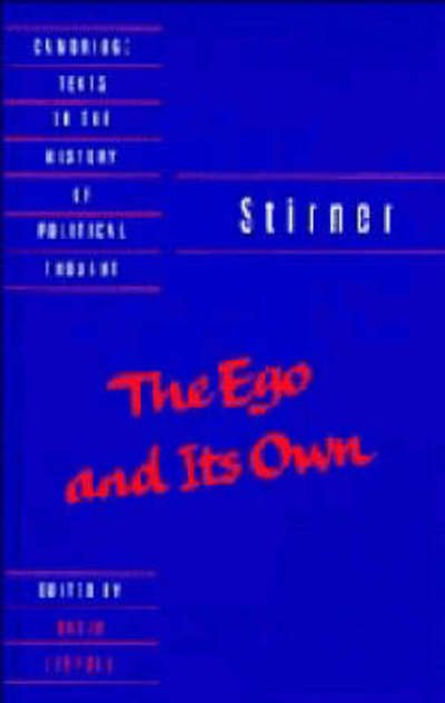 Cover for Max Stirner · Stirner: The Ego and its Own - Cambridge Texts in the History of Political Thought (Gebundenes Buch) (1995)