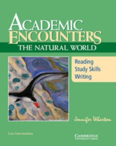 Cover for Jennifer Wharton · Academic Encounters: The Natural World Student's Book: Reading, Study Skills, and Writing (Paperback Book) [Student edition] (2009)