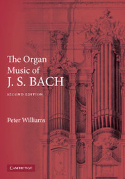 Cover for Peter Williams · The Organ Music of J. S. Bach (Hardcover Book) [2 Rev edition] (2003)