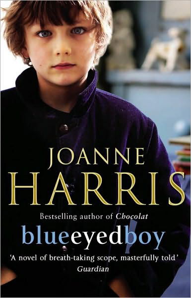 Cover for Joanne Harris · Blueeyedboy: the second in a trilogy of dark, chilling and witty psychological thrillers from bestselling author Joanne Harris (Pocketbok) (2011)