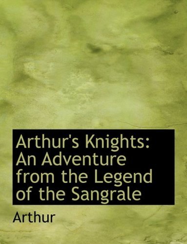 Cover for Arthur · Arthur's Knights: an Adventure from the Legend of the Sangrale (Hardcover bog) [Large Print, Large Type edition] (2008)