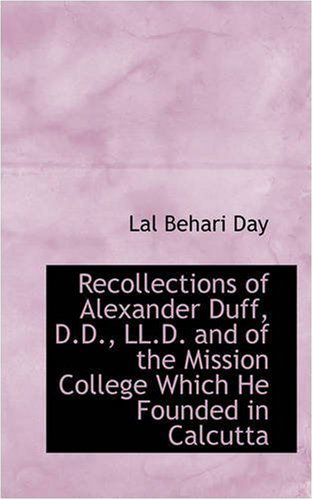 Cover for Lál Behári Day · Recollections of Alexander Duff, D.d., Ll.d. and of the Mission College Which He Founded in Calcutta (Paperback Bog) (2008)