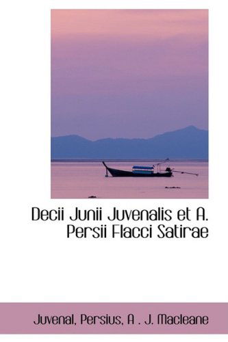 Cover for Juvenal · Decii Junii Juvenalis et A. Persii Flacci Satirae (Paperback Book) (2009)