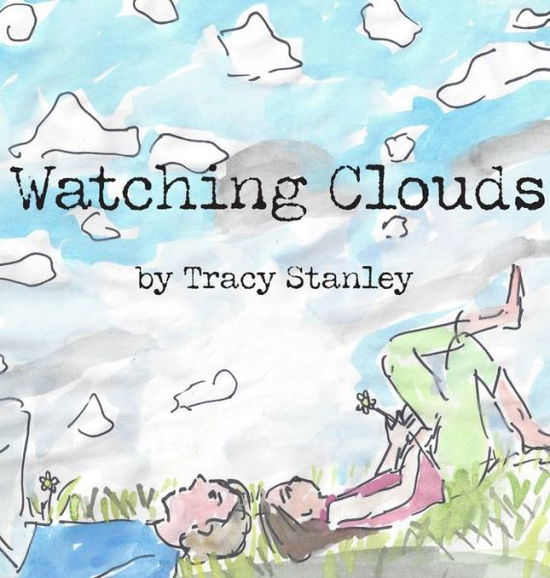 Cover for Tracy Stanley · Watching Clouds (Hardcover Book) (2019)