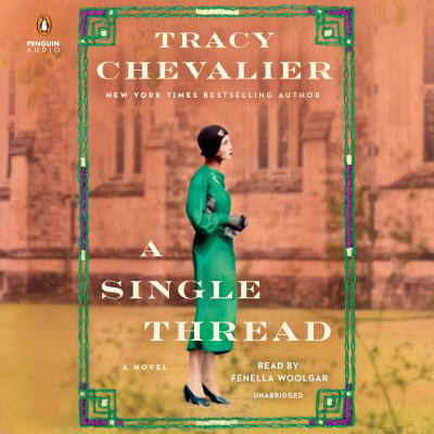 Cover for Tracy Chevalier · A Single Thread A Novel (CD) (2019)