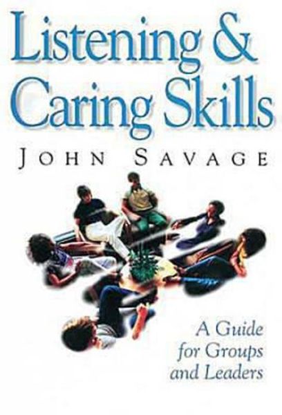 Cover for John Savage · Listening and Caring Skills in Ministry: a Guide for Groups and Leaders (Paperback Book) (1996)