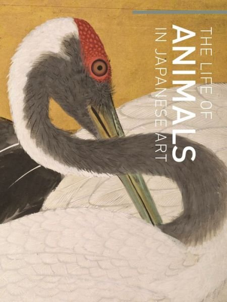 Cover for Singer · The Life of Animals in Japanese Art (Hardcover Book) (2019)