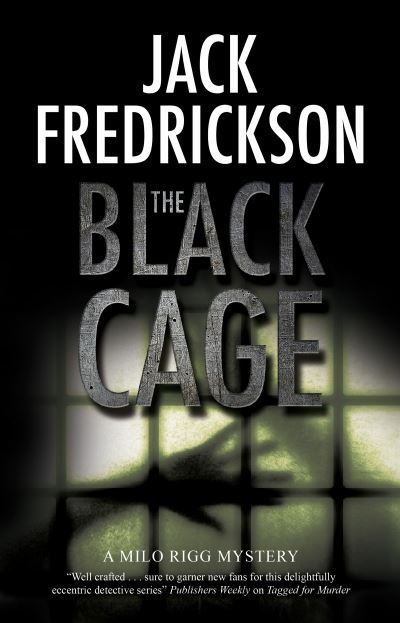 Cover for Jack Fredrickson · The Black Cage - A Milo Rigg mystery (Hardcover Book) [Main edition] (2019)