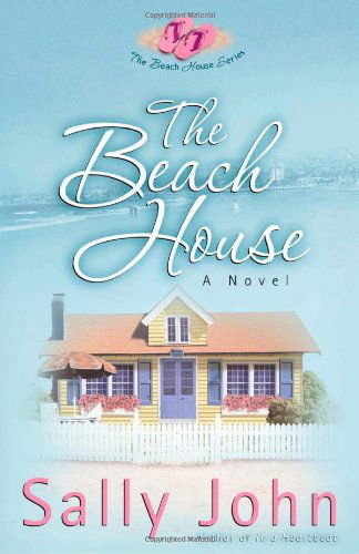 The Beach House (The Beach House Series, Book 1) - Sally John - Books - Harvest House Publishers - 9780736913164 - 2006