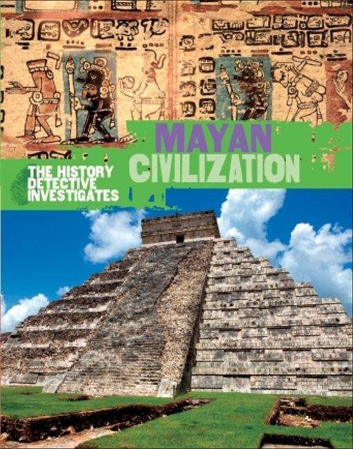 Cover for Clare Hibbert · The History Detective Investigates: Mayan Civilization - History Detective Investigates (Taschenbuch) (2015)