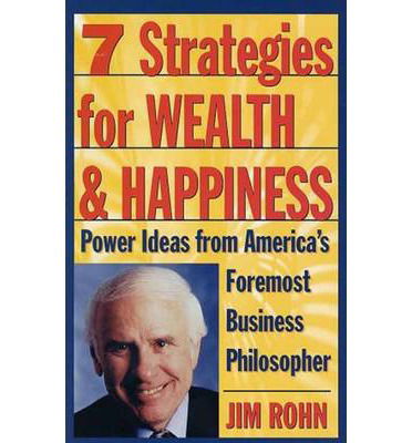 7 Strategies for Wealth & Happiness: Power Ideas from America's Foremost Business Philosopher - Jim Rohn - Books - Random House USA Inc - 9780761506164 - August 27, 1996