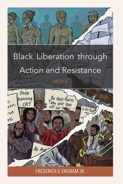 Cover for Engram, Frederick V., Jr. · Black Liberation through Action and Resistance: MOVE (Paperback Book) (2023)