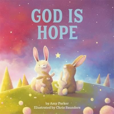 Cover for Amy Parker · God Is Hope (Hardcover Book) (2020)