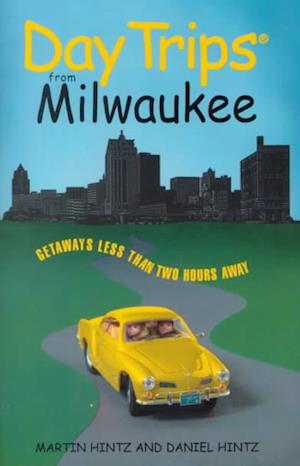 Cover for Martin Hintz · Day Trips from Milwaukee - Day Trips from Milwaukee: Getaways Less Than Two Hours Away (Paperback Book) [First edition] (2000)