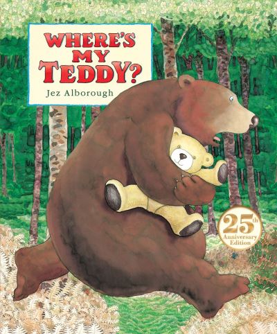 Cover for Jez Alborough · Where's my teddy? (Buch) [25th anniversary edition. edition] (2017)