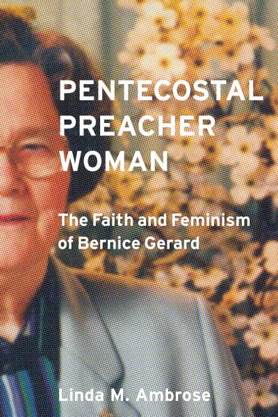 Cover for Linda Ambrose · Pentecostal Preacher Woman: The Faith and Feminism of Bernice Gerard (Gebundenes Buch) (2024)