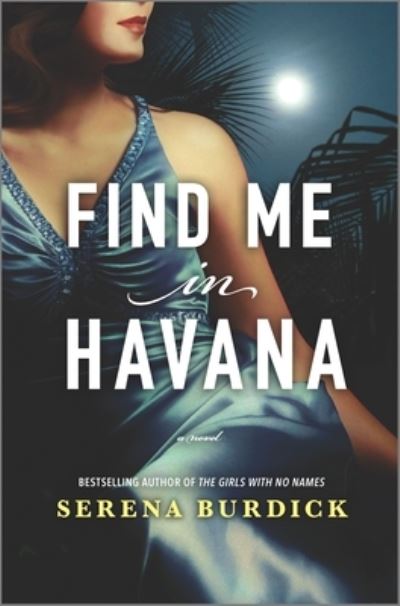 Cover for Serena Burdick · Find Me in Havana A Novel (Book) (2021)