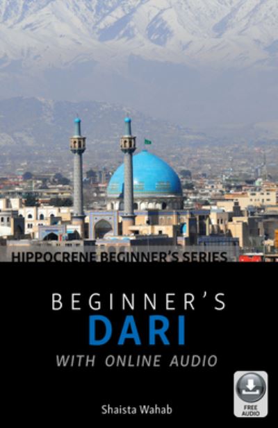 Beginner's Dari with Online Audio - Shaista Wahab - Książki - Hippocrene Books, Incorporated - 9780781814164 - 9 marca 2021