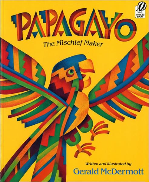 Cover for Gerald Mcdermott · Papagayo (Turtleback School &amp; Library Binding Edition) (Voyager Books) (Hardcover Book) [Turtleback School &amp; Library Binding edition] (1992)