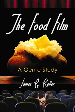 Cover for James R. Keller · The Food Film: A Genre Study (Paperback Book) (2006)