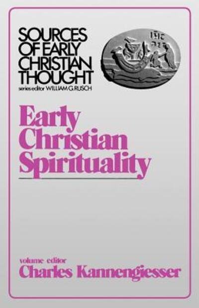 Cover for Charles Kannengiesser · Early Christian Spirituality: Sources of Early Christian Thought - Sources of Early Christian Thought (Paperback Book) (1986)
